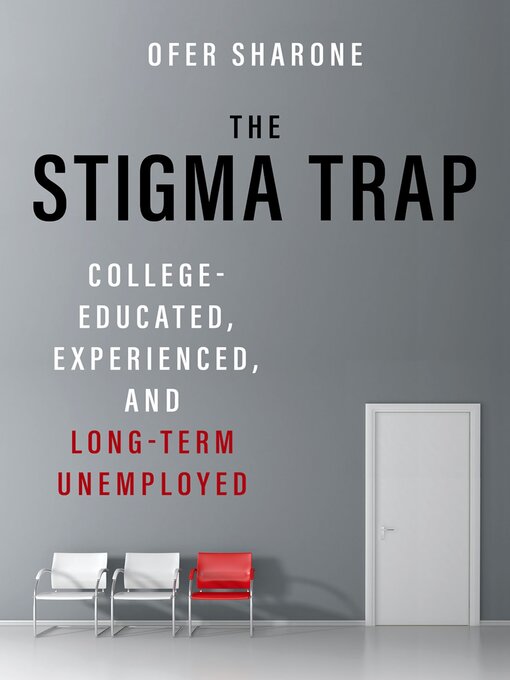 Title details for The Stigma Trap by Ofer Sharone - Available